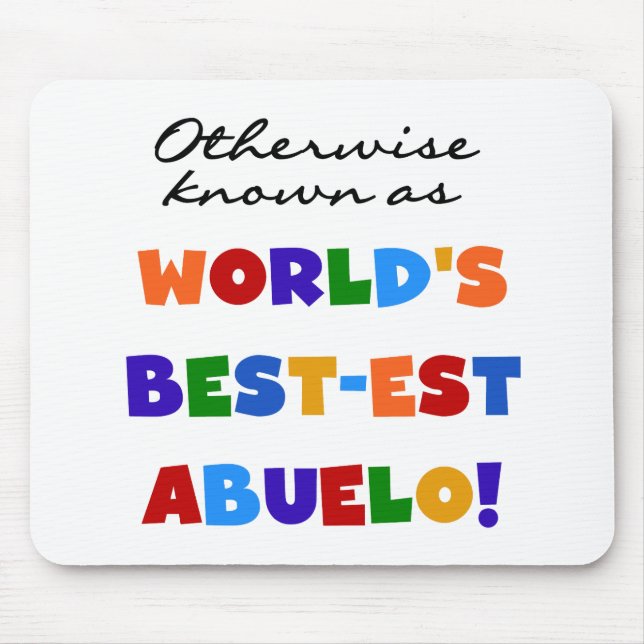 Otherwise Known as Best-est Abuelo Gifts Mouse Pad (Front)