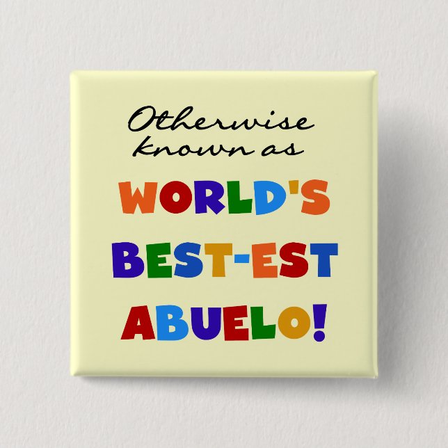 Otherwise Known as Best-est Abuelo Gifts Pinback Button (Front)