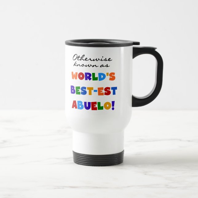 Otherwise Known as Best-est Abuelo Gifts Travel Mug (Right)