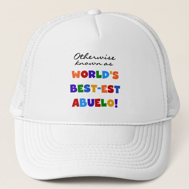 Otherwise Known as Best-est Abuelo Gifts Trucker Hat (Front)