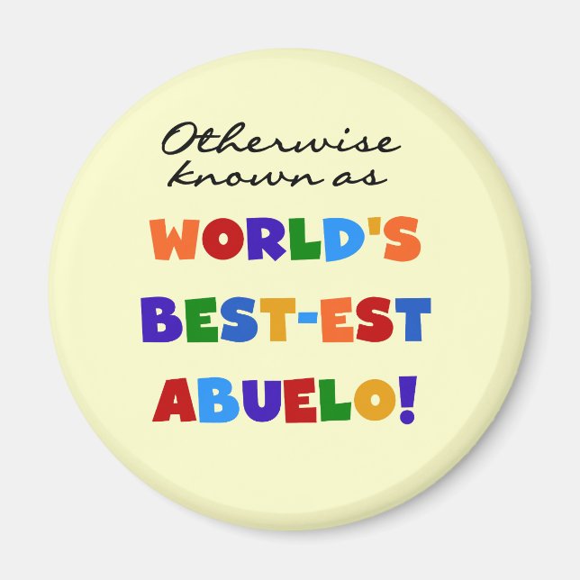 Otherwise Known As Best-est Abuelo Magnet (Front)
