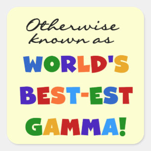 Otherwise Known as Best-est Gamma Gifts Square Sticker