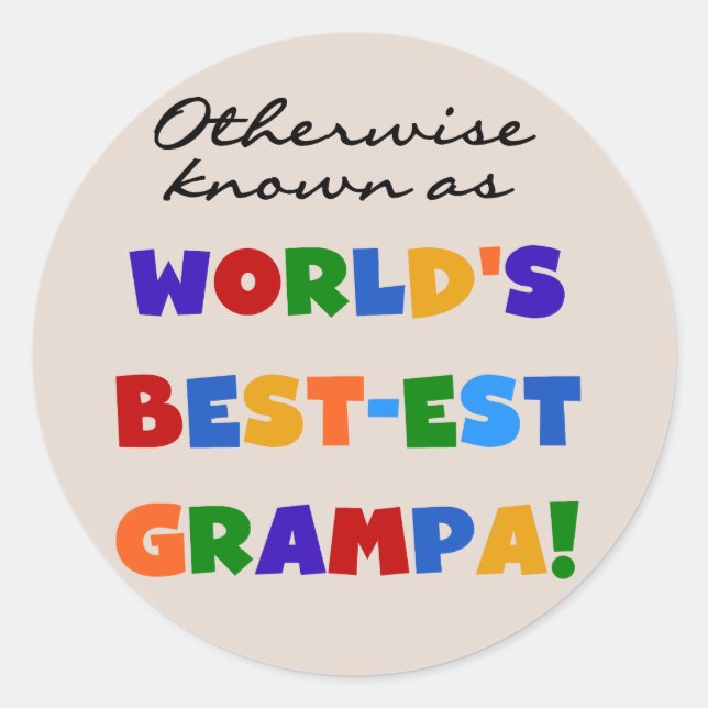 Otherwise Known as Best-est Grampa Tshirts Classic Round Sticker (Front)