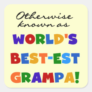 Otherwise Known as Best-est Grampa Tshirts Square Sticker