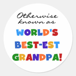 Otherwise Known as Best-est Grandpa Gifts Classic Round Sticker