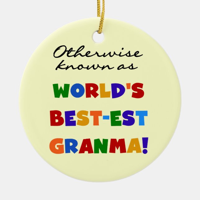 Otherwise Known as Best-est Granma Gifts Ceramic Ornament (Front)