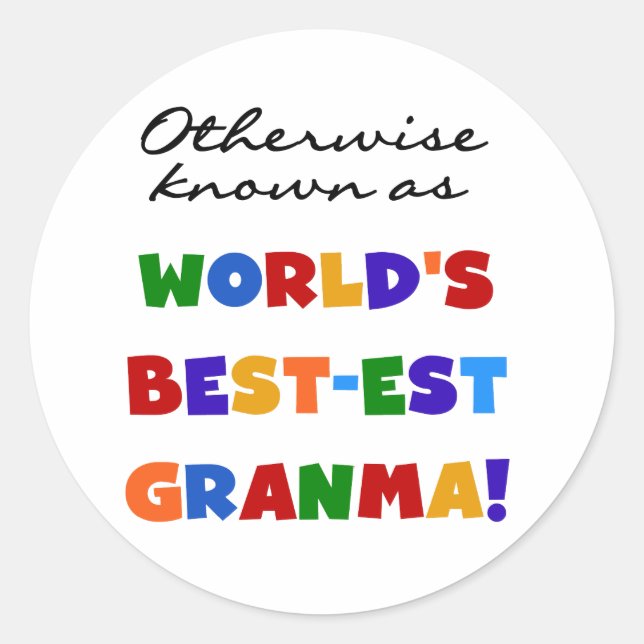 Otherwise Known as Best-est Granma Gifts Classic Round Sticker (Front)
