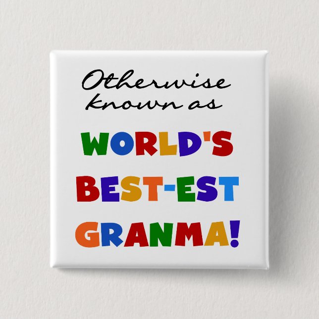 Otherwise Known as Best-est Granma Gifts Pinback Button (Front)