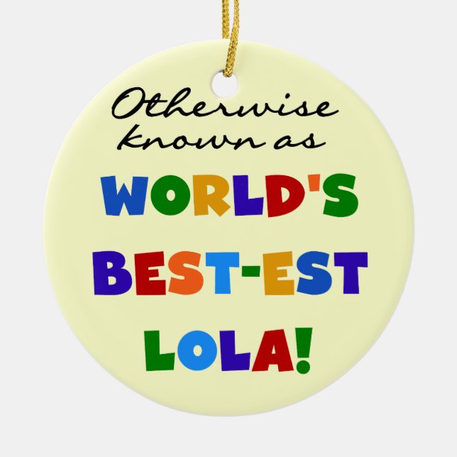 Otherwise Known as Best-est Lola Gifts Ceramic Ornament (Front)