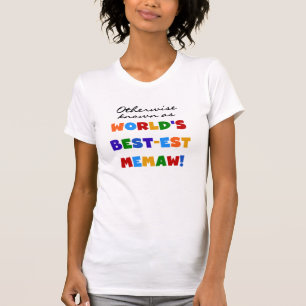Otherwise Known as Best-est Memaw Tshirts