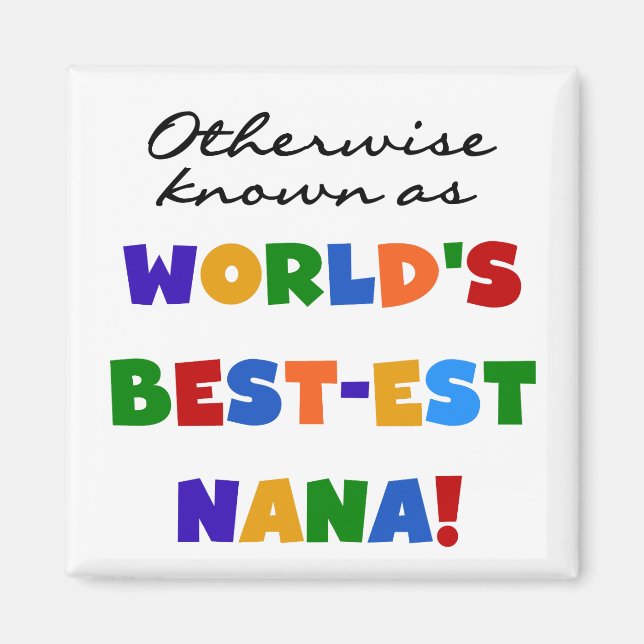 Otherwise Known as Best-est Nana Tshirts Magnet (Front)
