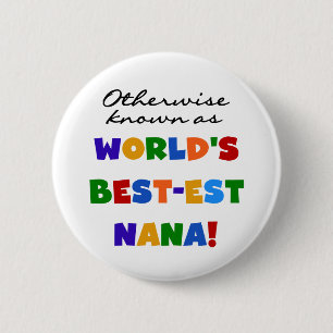 Otherwise Known as Best-est Nana Tshirts Pinback Button