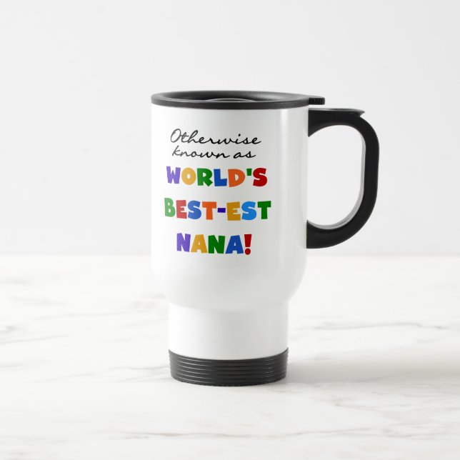 Otherwise Known as Best-est Nana Tshirts Travel Mug (Right)