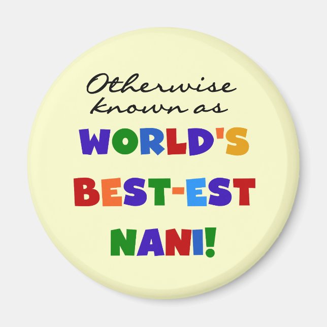 Otherwise Known as Best-est Nani Tshirts and GIfts Magnet (Front)