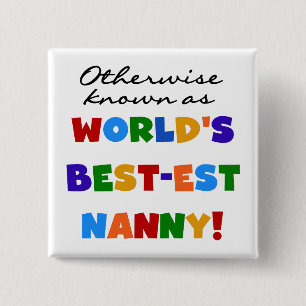 Otherwise Known as Best-est Nanny Gifts Button