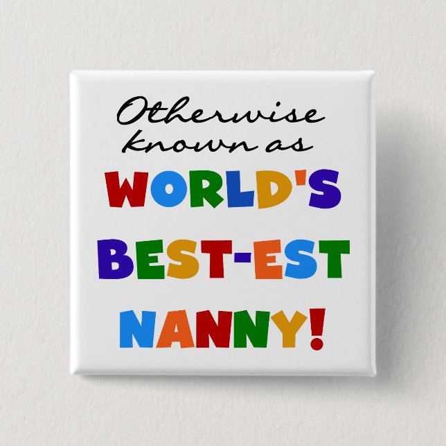 Otherwise Known as Best-est Nanny Gifts Button (Front)