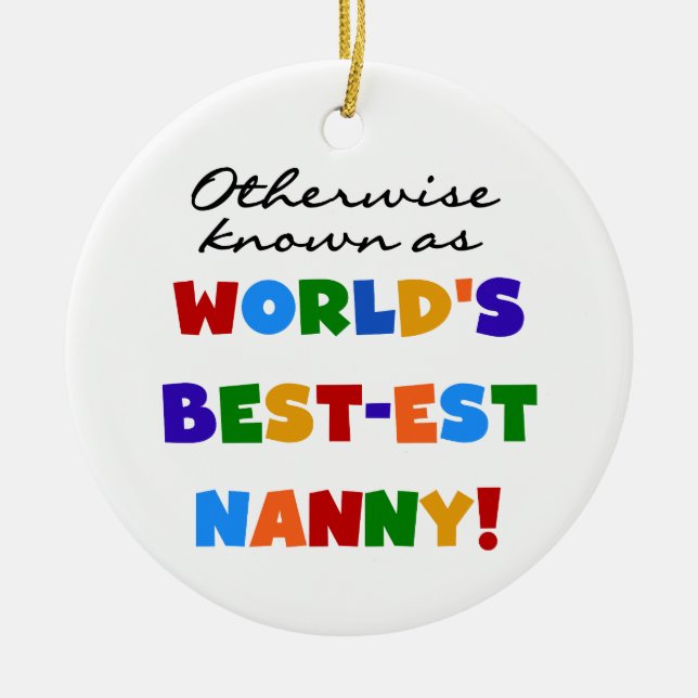 Otherwise Known as Best-est Nanny Gifts Ceramic Ornament (Front)