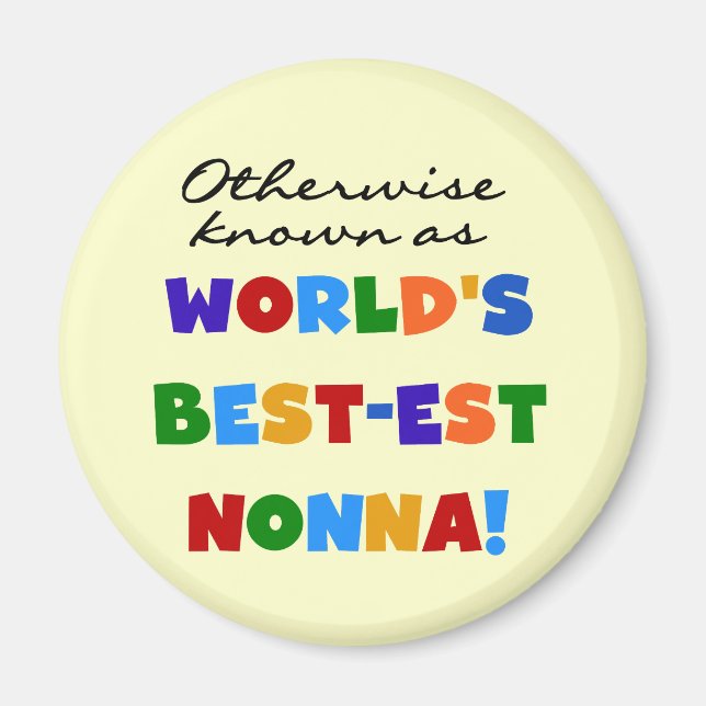 Otherwise Known as Best-est Nonna Tshirts Gifts Magnet (Front)