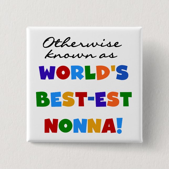 Otherwise Known as Best-est Nonna Tshirts Gifts Pinback Button (Front)