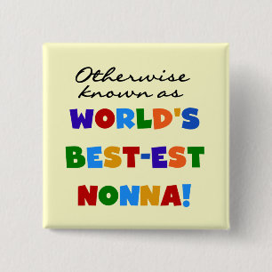 Otherwise Known as Best-est Nonna Tshirts Gifts Pinback Button
