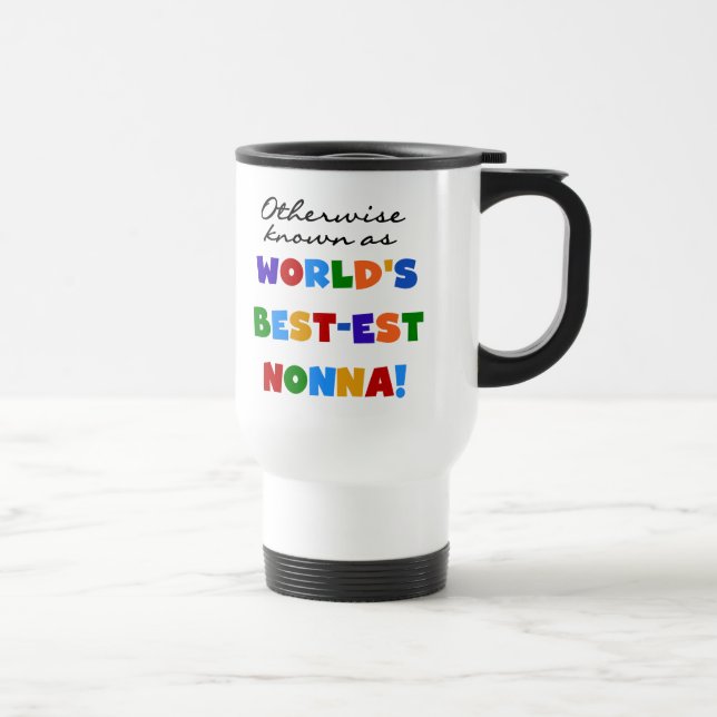 Otherwise Known as Best-est Nonna Tshirts Gifts Travel Mug (Right)