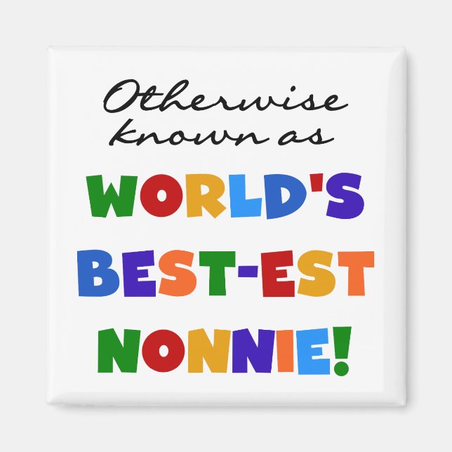 Otherwise Known as Best-est Nonnie Gifts Magnet (Front)