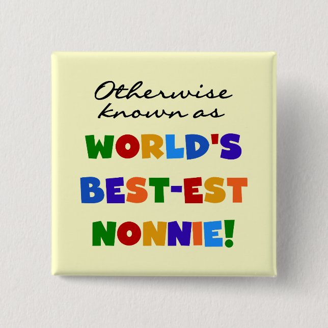 Otherwise Known as Best-est Nonnie Gifts Pinback Button (Front)