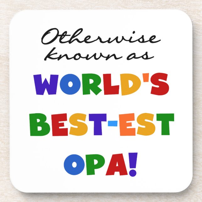 Otherwise Known as Best Opa T-shirts and Gifts Drink Coaster (Front)