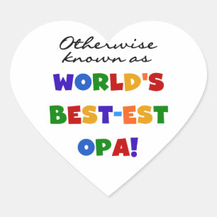 Otherwise Known as Best Opa T-shirts and Gifts Heart Sticker