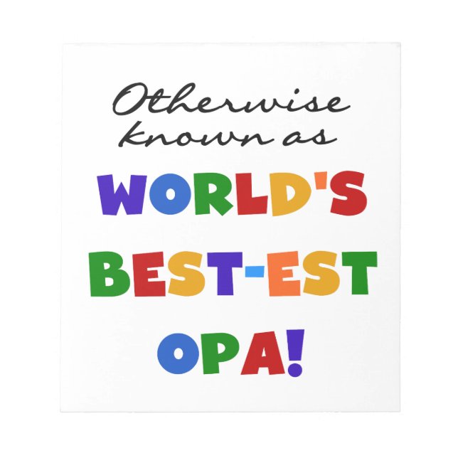 Otherwise Known as Best Opa T-shirts and Gifts Notepad (Front)