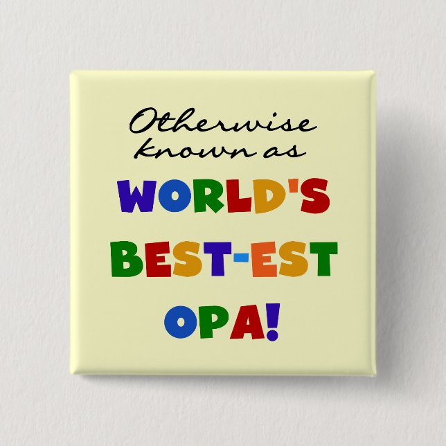 Otherwise Known as Best Opa T-shirts and Gifts Pinback Button (Front)