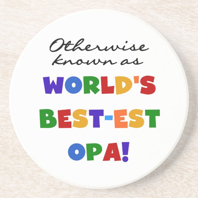 Otherwise Known as Best Opa T-shirts and Gifts Sandstone Coaster (Front)