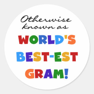 Otherwise Known as World's Best-est Gram Gifts Classic Round Sticker