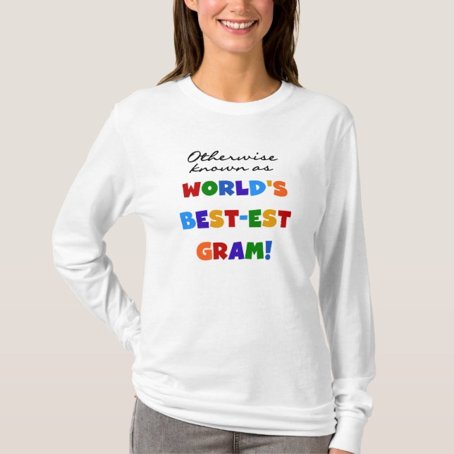 Otherwise Known as World's Best-est Gram Gifts T-Shirt (Front)