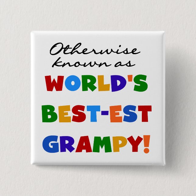 Otherwise Known as World's Best-est Grampy Gifts Button (Front)