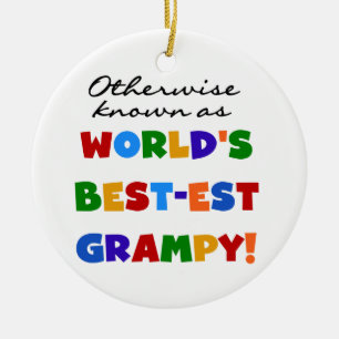 Otherwise Known as World's Best-est Grampy Gifts Ceramic Ornament