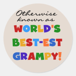 Otherwise Known as World's Best-est Grampy Gifts Classic Round Sticker
