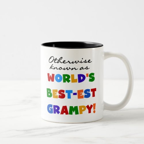 Otherwise Known as Worlds Best_est Grampy Gifts Two_Tone Coffee Mug