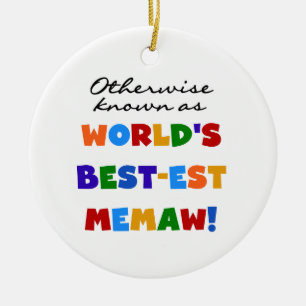 Otherwise known as World's Best-est Memaw Ceramic Ornament