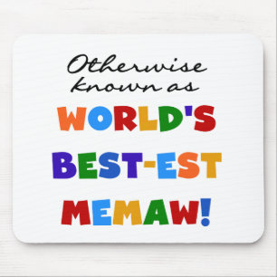 Otherwise known as World's Best-est Memaw Mouse Pad