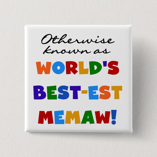 Otherwise known as World's Best-est Memaw Pinback Button (Front)