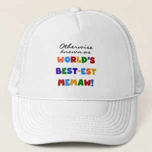 Otherwise known as World's Best-est Memaw Trucker Hat