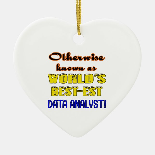 Otherwise known as world's bestest Data analyst Ceramic Ornament (Front)