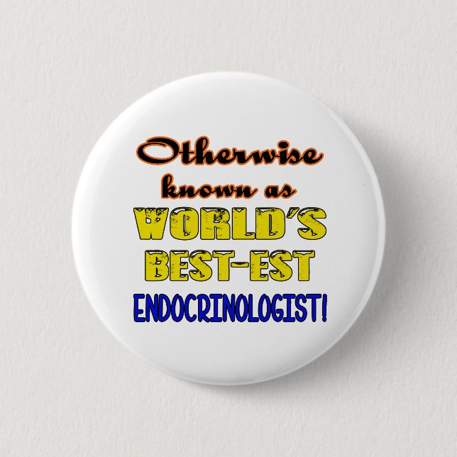 Otherwise known as world's bestest Endocrinologist Pinback Button (Front)