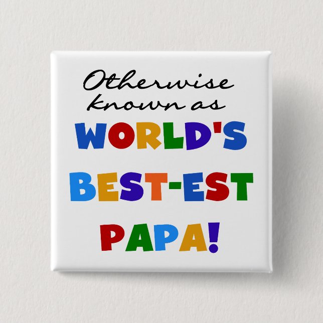 Otherwise Known Best-est Papa Tshirts and Gifts Button (Front)