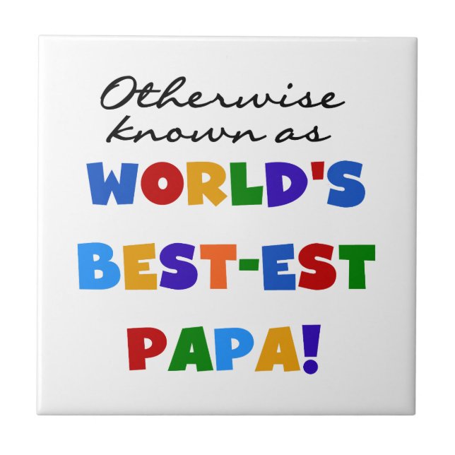 Otherwise Known Best-est Papa Tshirts and Gifts Ceramic Tile (Front)
