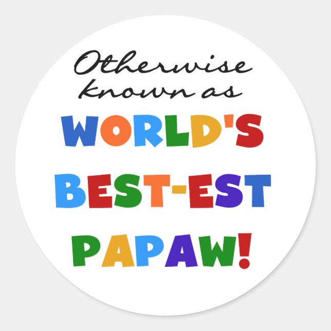 Otherwise Known Best-est Papaw T-shirts and Gifts Classic Round Sticker (Front)