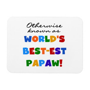 Otherwise Known Best-est Papaw T-shirts and Gifts Magnet
