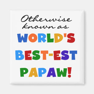 Otherwise Known Best-est Papaw T-shirts and Gifts Magnet