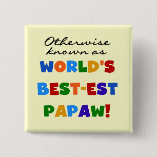 Otherwise Known Best-est Papaw T-shirts and Gifts Pinback Button